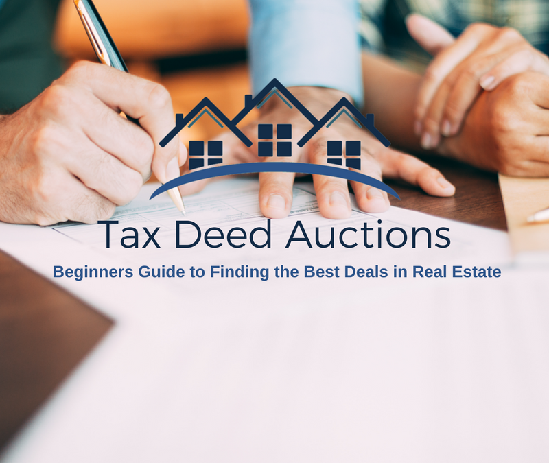 Tax Deed Auctions – Beginners Guide to Finding the Best Deals in Real Estate